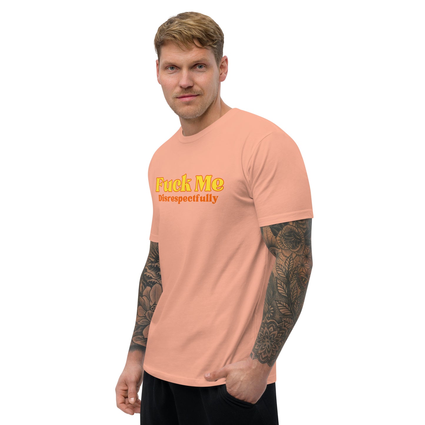 Fuck Me Disrespectfully - Short Sleeve T-shirt