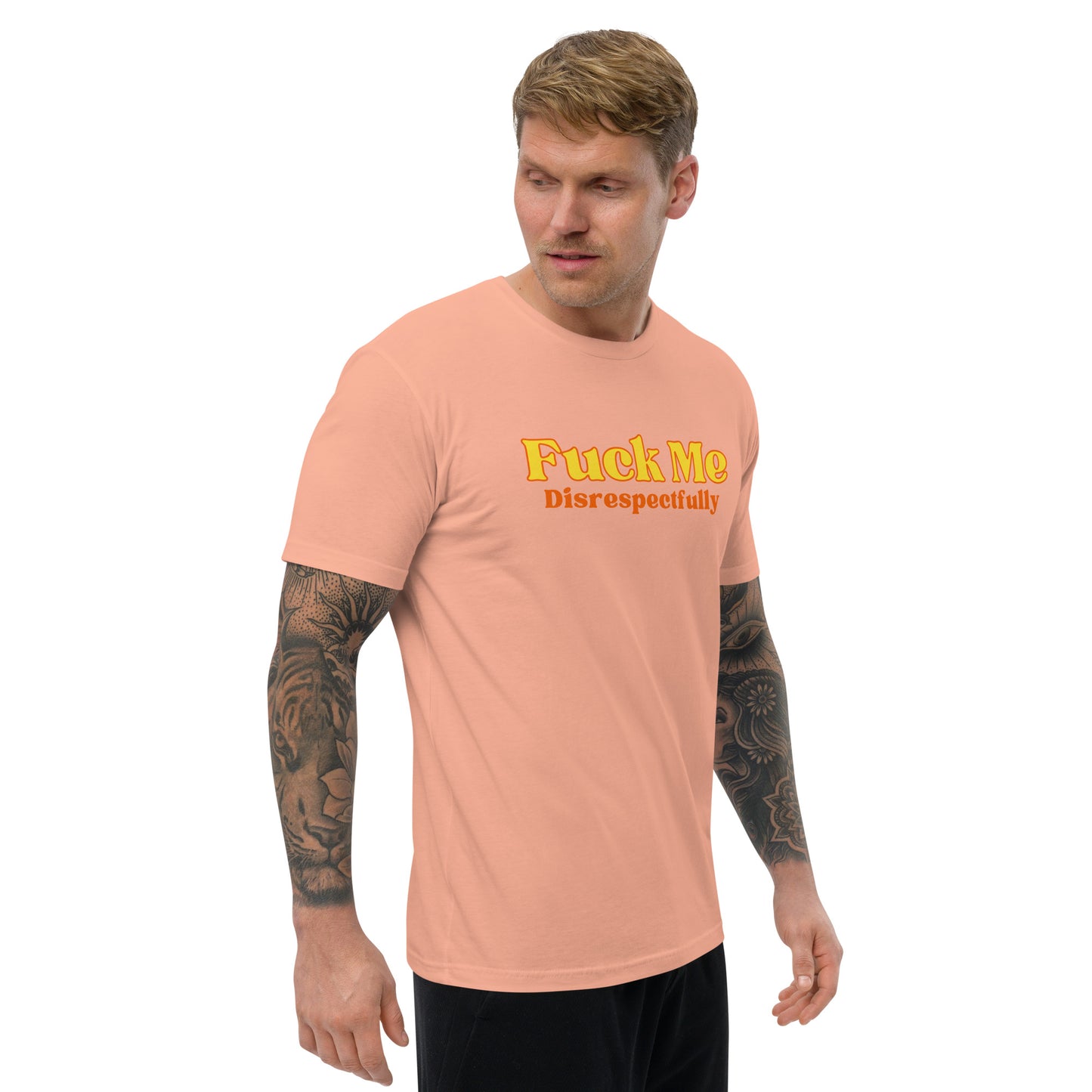 Fuck Me Disrespectfully - Short Sleeve T-shirt