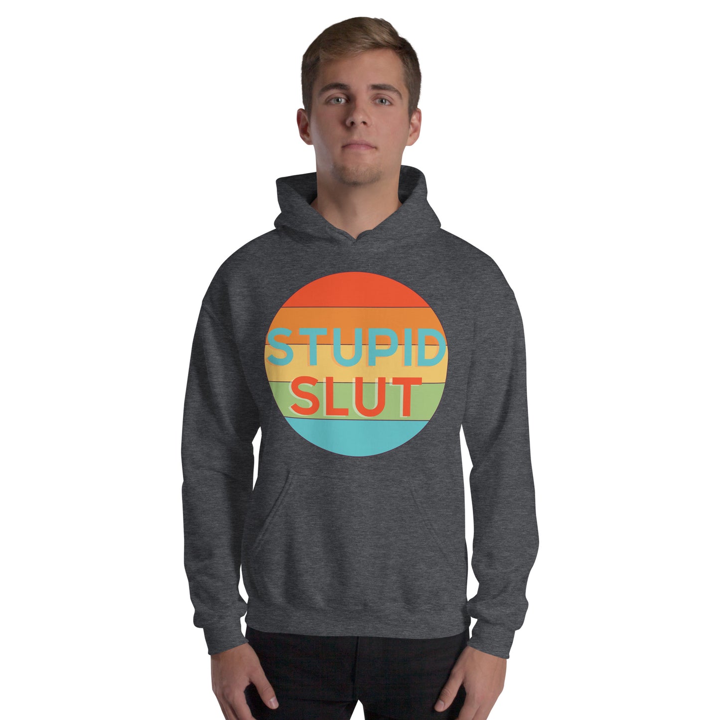 Stupid Slut - Unisex Hoodie