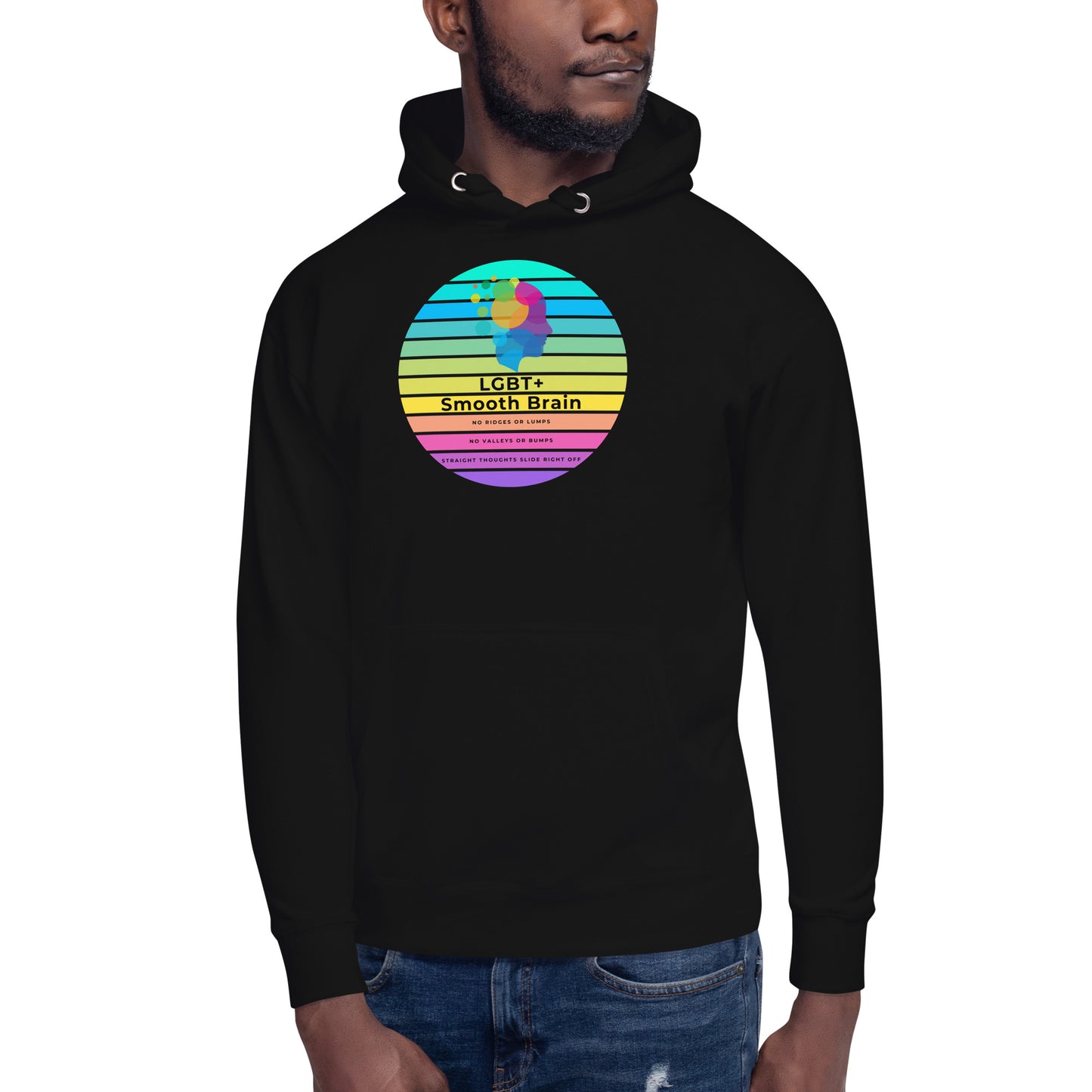 LGBT+ Smooth Brain No Ridges Or Lumps No Valleys Or Bumps Straight Thoughts Slide Right Off - Unisex Hoodie