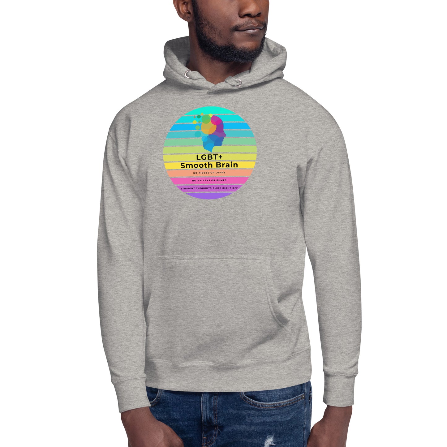 LGBT+ Smooth Brain No Ridges Or Lumps No Valleys Or Bumps Straight Thoughts Slide Right Off - Unisex Hoodie