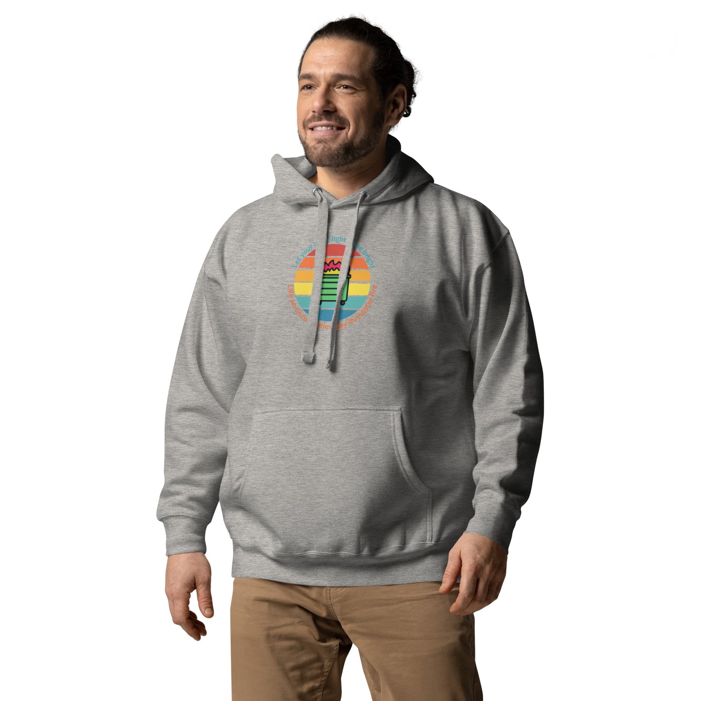 Let Your Inner Light Shine Bright Like An Uncontrolled Gay Dumpster Fire - Unisex Hoodie