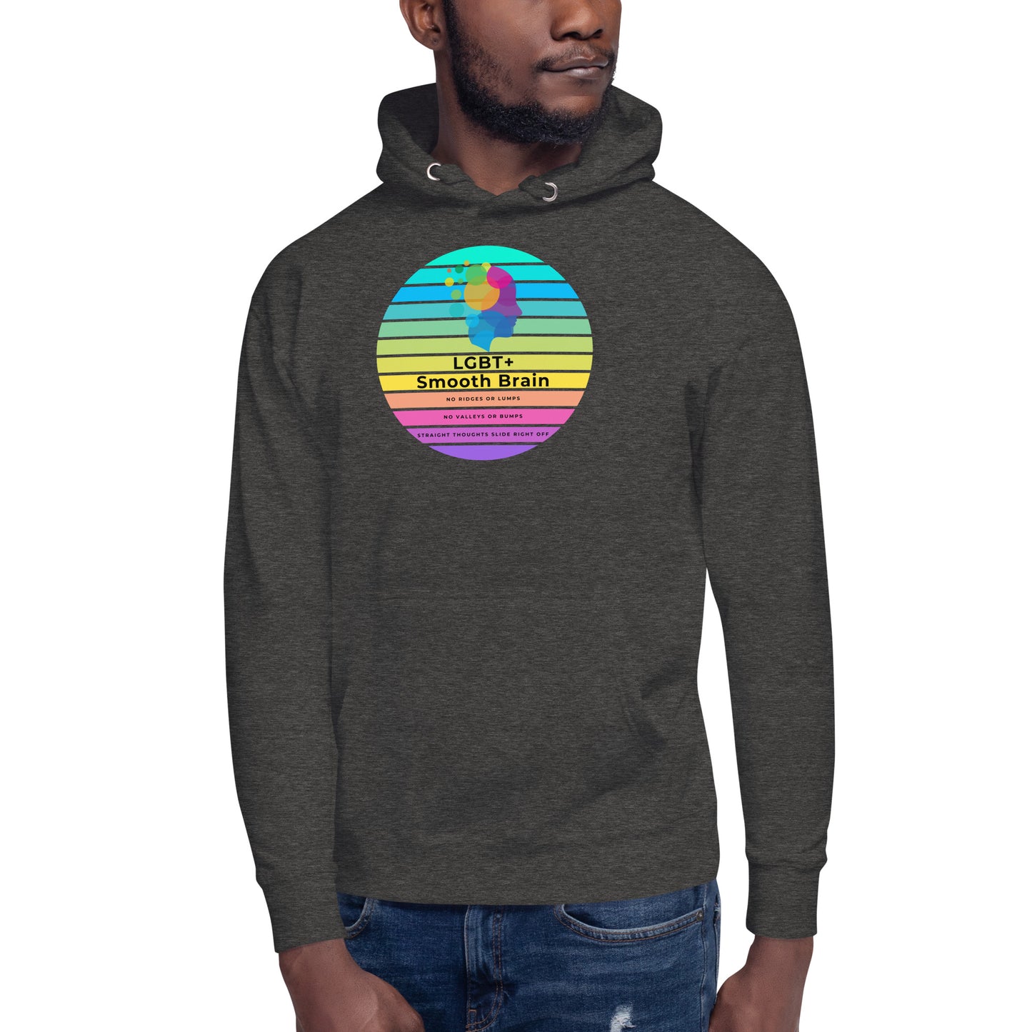 LGBT+ Smooth Brain No Ridges Or Lumps No Valleys Or Bumps Straight Thoughts Slide Right Off - Unisex Hoodie