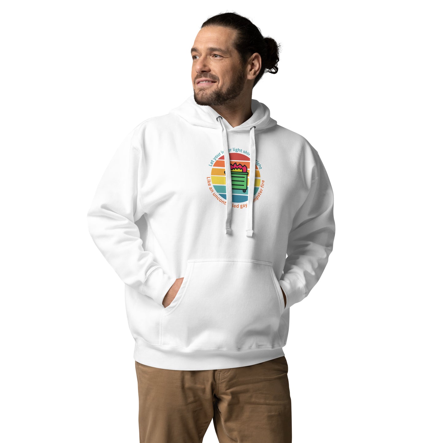 Let Your Inner Light Shine Bright Like An Uncontrolled Gay Dumpster Fire - Unisex Hoodie