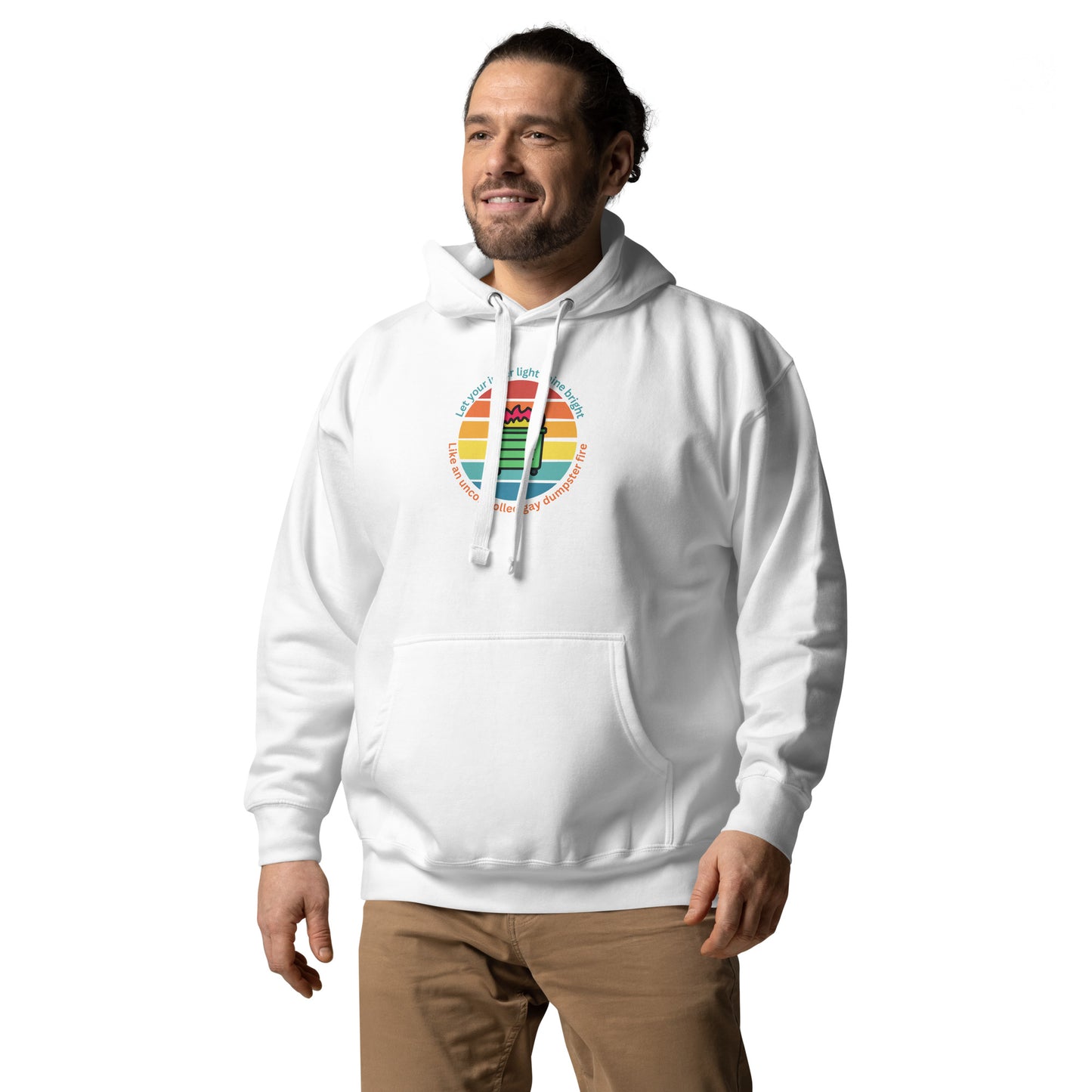 Let Your Inner Light Shine Bright Like An Uncontrolled Gay Dumpster Fire - Unisex Hoodie