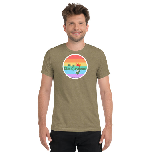 Be Gay Do Crime - Short sleeve t-shirt