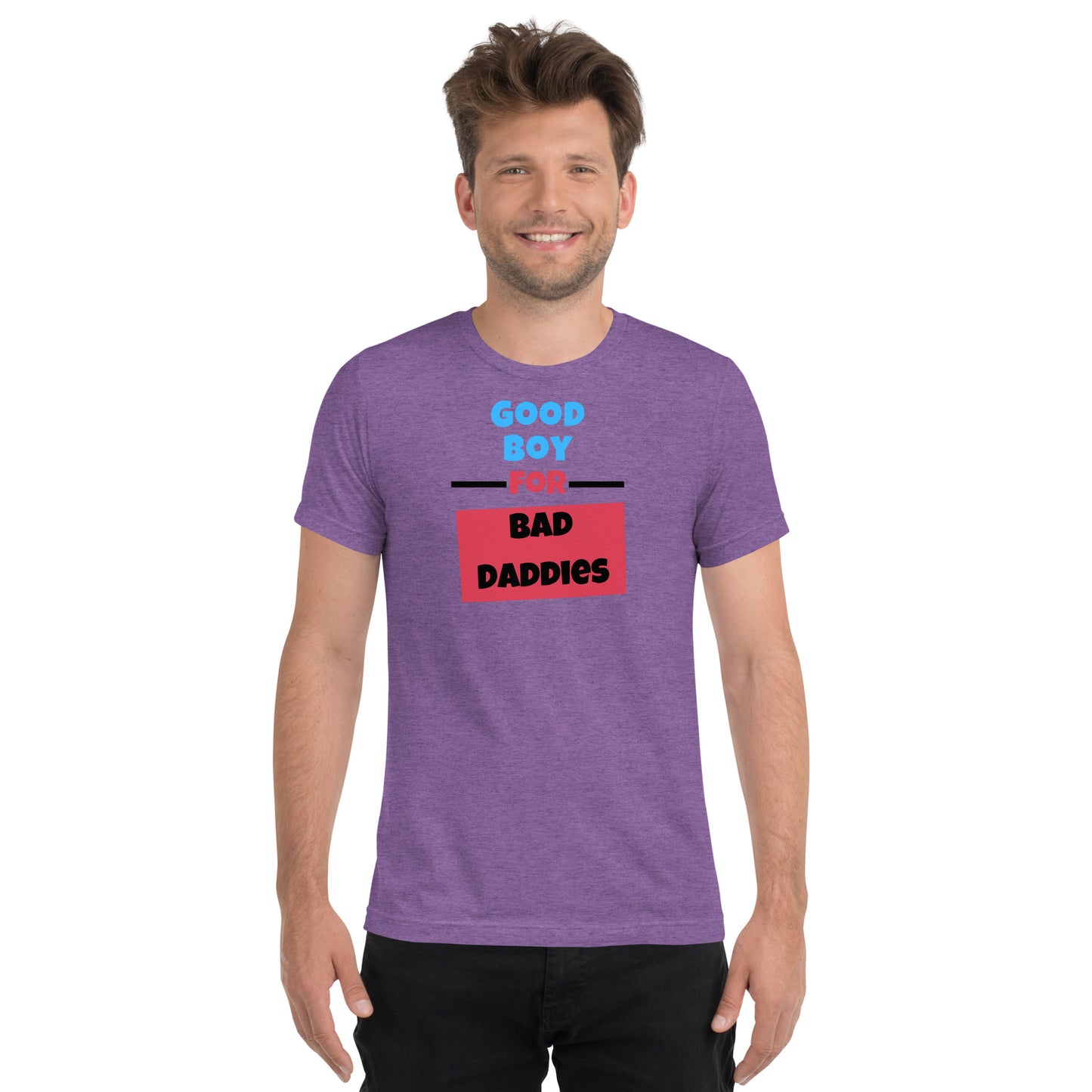 Good Boy For Bad Daddies - Short sleeve t-shirt