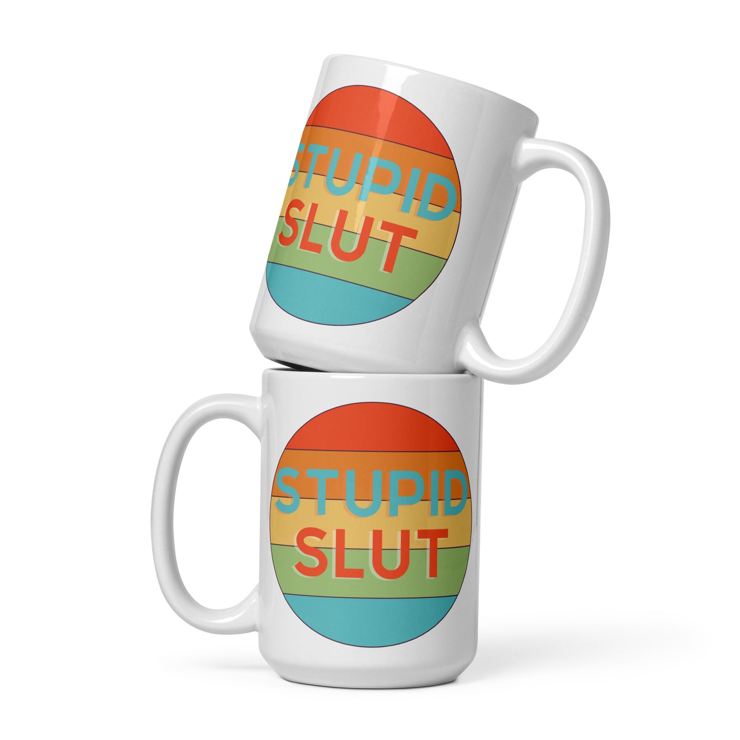 Stupid Slut - White glossy mug